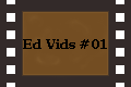 Ed Vids #01