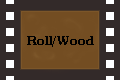 Roll/Wood
